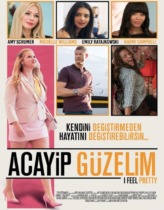 Acayip Güzelim – I Feel Pretty 2018 Türkçe Dublaj izle