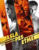 Asla Pes Etme 1 Türkçe Dublaj izle