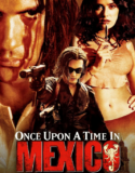 Bir Zamanlar Meksika’da 2003 Full Türkçe Dublaj HD izle