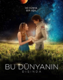 Bu Dünyanın Dışında 2017 Full Türkçe Dublaj HD izle