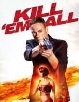 Hepsini Öldür – Kill ‘Em All 2017 Türkçe Dublaj izle