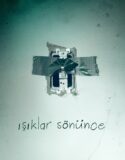 Işıklar Sönünce Türkçe Dublaj izle