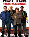 Jakuzi Ekspres – Hot Tub Time Machine Türkçe Dublaj izle