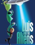 Luis ve Uzaylı Arkadaşları 2018 Full HD Türkçe Dublaj izle