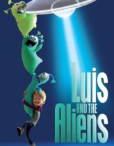 Luis ve Uzaylı Arkadaşları 2018 Full HD Türkçe Dublaj izle
