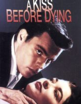 Ölmeden Evvel – A Kiss Before Dying Türkçe Dublaj izle