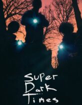Süper Karanlık Zamanlar – Super Dark Times Türkçe Dublaj izle