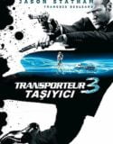 Taşıyıcı 3 2008 Türkçe Dublaj izle