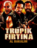 Tropik Fırtına: Al Bakalım 2008 Türkçe Dublaj izle