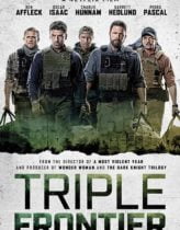 Üçlü Sınır – Triple Frontier 2019 Full Türkçe Dublaj HD izle