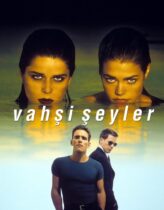 Vahşi Şeyler 1998 Türkçe Dublaj izle